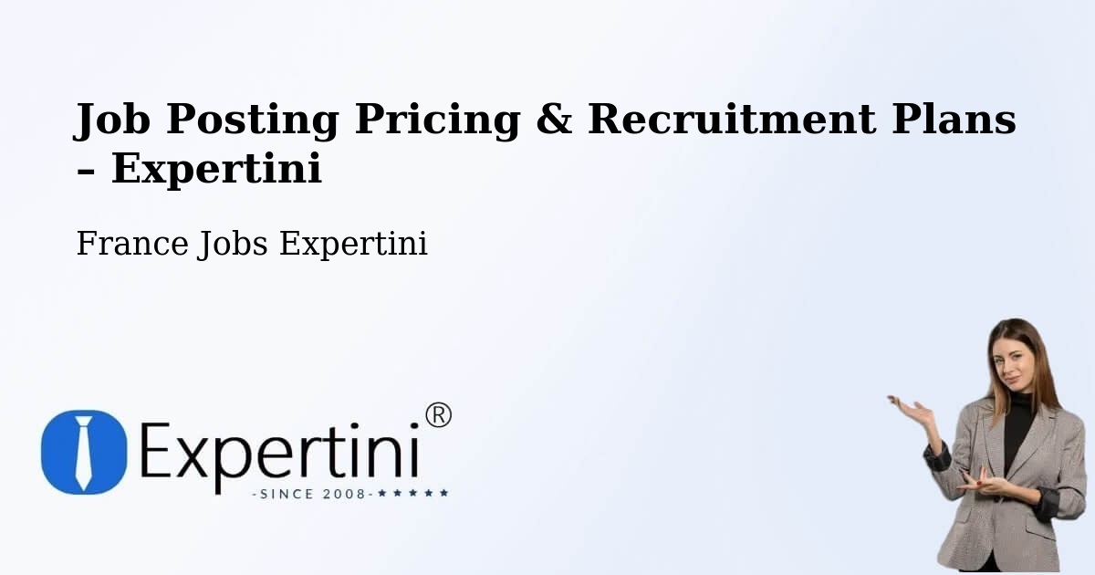 Job Posting Pricing & Recruitment Plans – Peyrins - Peyrins, France Jobs Expertini